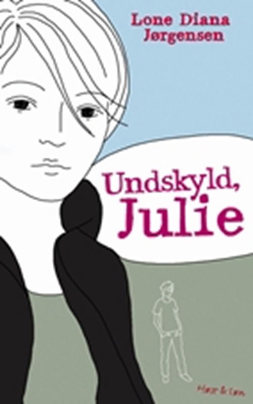 Cover for Lone Diana Jørgensen · Undskyld, Julie (Sewn Spine Book) [1er édition] (2010)