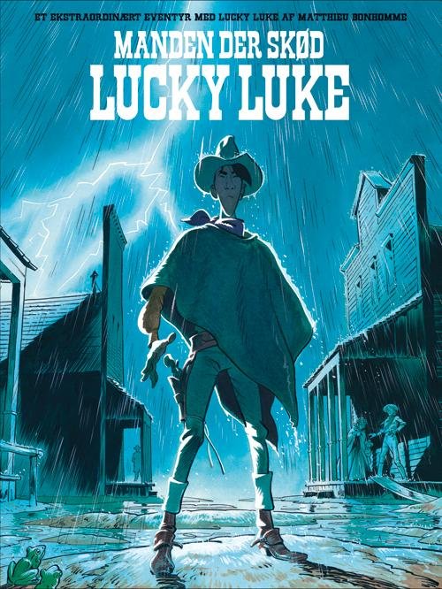 Cover for Matthieu Bonhomme · Et ekstraordinært eventyr med Lucky Luke: Et ekstraordinært eventyr med Lucky Luke: Manden der skød Lucky Luke (Bound Book) [1e uitgave] (2021)