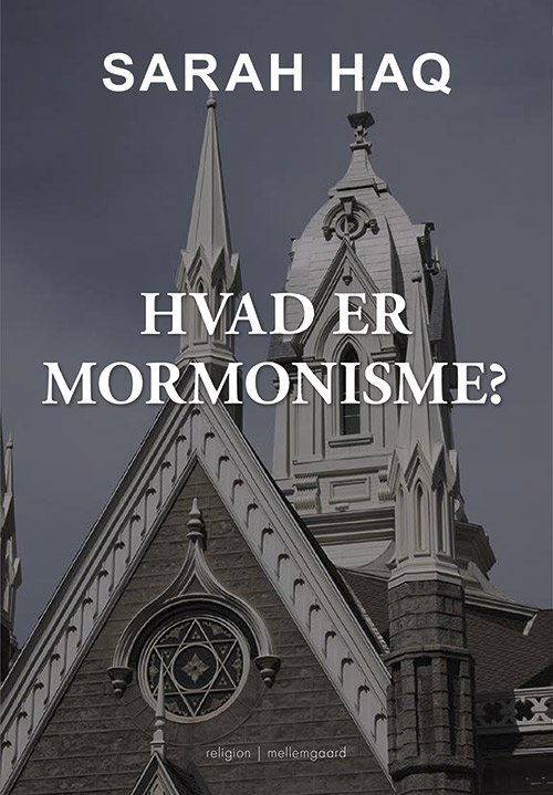 Sarah Haq · Hvad er mormonisme? (Hæftet bog) [1. udgave] (2020)
