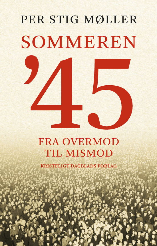 Cover for Per Stig Møller · Sommeren '45 - 2. udgave (Sewn Spine Book) [2nd edition] (2025)