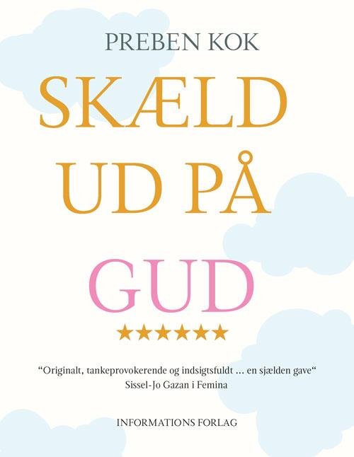 Cover for Preben Kok · Skæld ud på Gud (Gebundesens Buch) [4. Ausgabe] (2016)