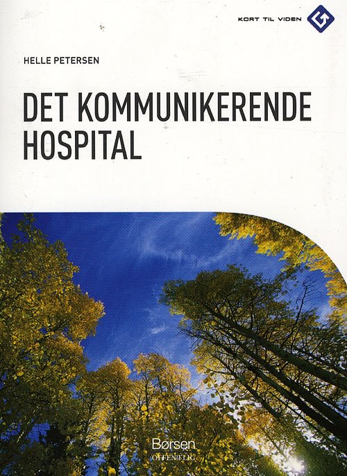 Cover for Helle Petersen · Kort til Viden: det Kommunikerende Hospital (Pamphlet) (2008)