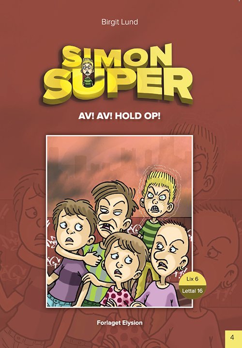 Cover for Birgit Lund · Simon Super-4: Av! Av! Hold op! (Hæftet bog) [1. udgave] (2014)