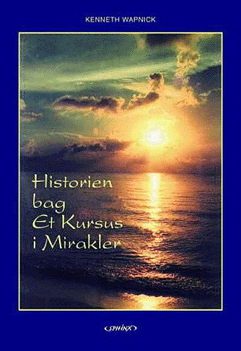 Cover for Kenneth Wapnick · Historien bag Et Kursus i Mirakler (Book) [1st edition] (2003)