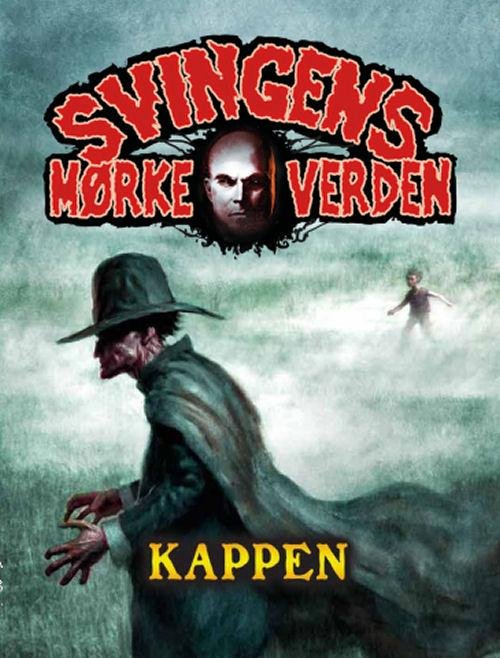 Cover for Arne Svingen · Svingens mørke verden: Kappen (Gebundesens Buch) [1. Ausgabe] (2015)