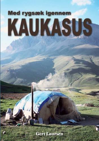 Cover for Gert Laursen · Med rygsæk igennem Kaukasus (Taschenbuch) [1. Ausgabe] (2007)