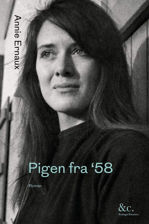 Cover for Annie Ernaux · Pigen fra '58 (Sewn Spine Book) [1st edition] (2018)