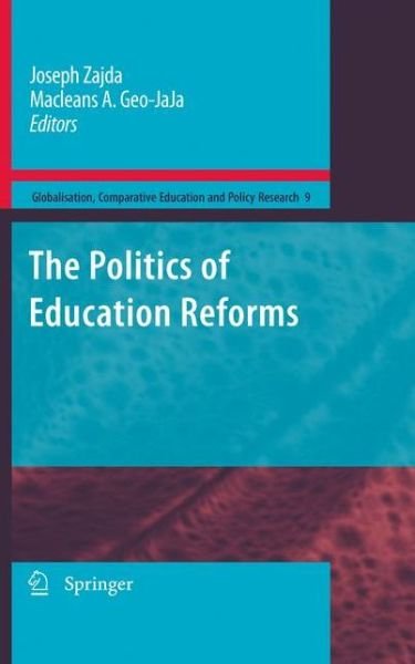 Cover for Joseph Zajda · The Politics of Education Reforms - Globalisation, Comparative Education and Policy Research (Hardcover Book) [2010 edition] (2010)