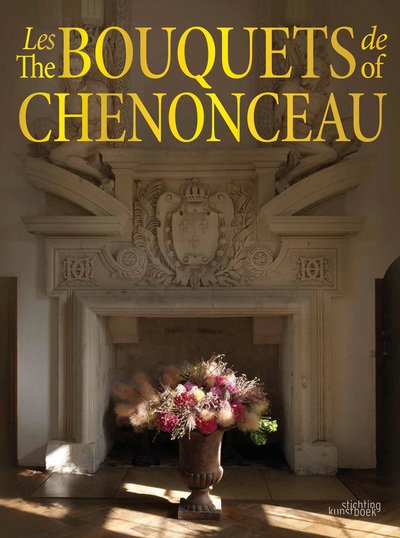 Cover for Jean-Francois Boucher · The Bouquets of Chenonceau (Hardcover Book) (2019)