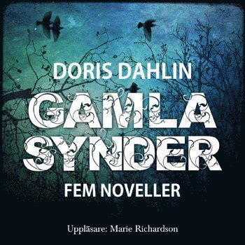 Gamla synder : fem noveller - Doris Dahlin - Audio Book - Tundell Salmson audio - 9789187141171 - April 23, 2013