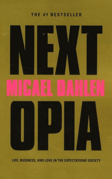 Cover for Micael Dahlen · Nextopia : life, business and love in the expectations society (Bog) (2019)