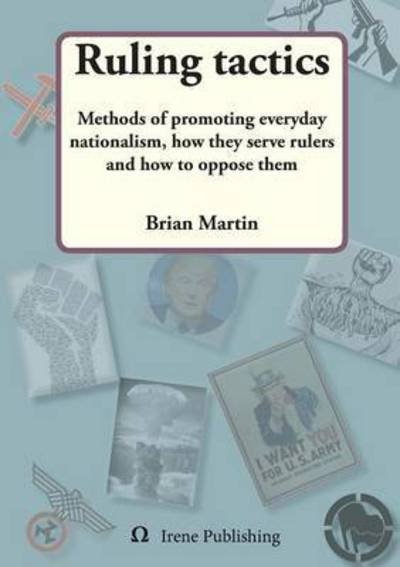 Cover for Brian Martin · Ruling tactics : Methods of promoting everyday nationalism, how they serve (Book) (2017)