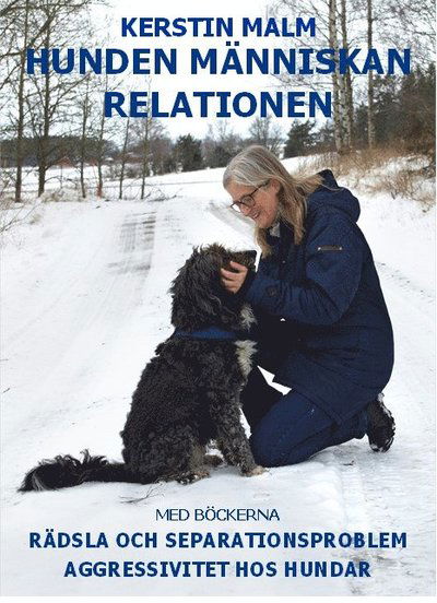 Cover for Kerstin Malm · Hunden människan relationen : med böckerna rädsla och separationsproblem och aggressivitet hos hundar (Book) (2019)