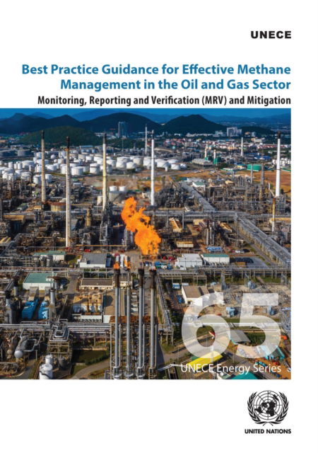 Cover for United Nations: Economic Commission for Europe · Best practice guidance for effective methane management in the oil and gas sector: monitoring, reporting and verification (MRV) and mitigation - ECE energy series (Paperback Book) (2022)