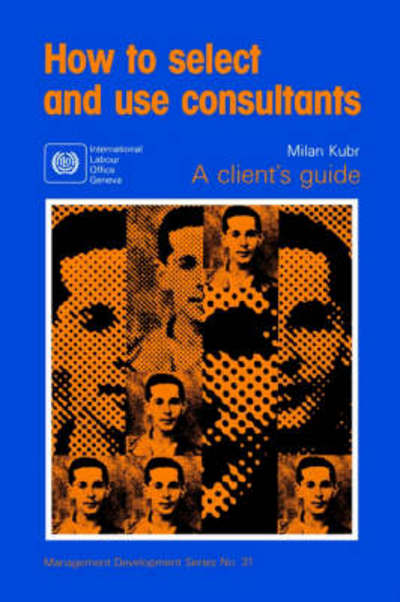 Cover for Milan Kubr · How to Select and Use Consultants (International Construction Management Series, 1020-0142) (Paperback Book) (1993)