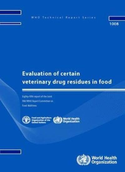 Cover for World Health Organization · Evaluation of certain veterinary drug residues in food (Pocketbok) (2018)
