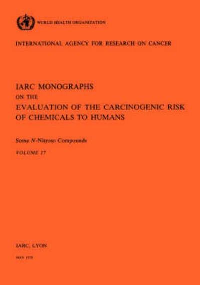 Cover for The International Agency for Research on Cancer · Some N-nitroso Compounds (Iarc Monographs on the Evaluation of the Carcinogenic Risks to Humans) (Paperback Book) [First Edition, Thus edition] (1978)