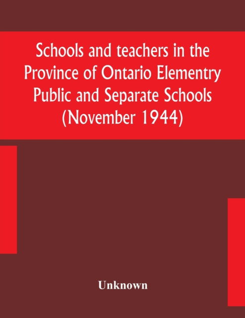 Schools and teachers in the Province of Ontario Elementry Public and Separate Schools (November 1944) -  - Books - Alpha Edition - 9789354154171 - September 14, 2020
