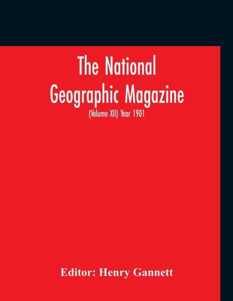 Cover for Henry Gannett · The National Geographic Magazine (Volume XII) Year 1901 (Paperback Book) (2020)