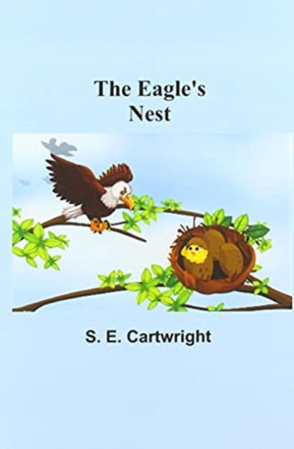 Cover for S E Cartwright · The Eagle's Nest (Paperback Book) (2021)