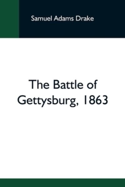 Cover for Samuel Adams Drake · The Battle Of Gettysburg, 1863 (Paperback Book) (2021)