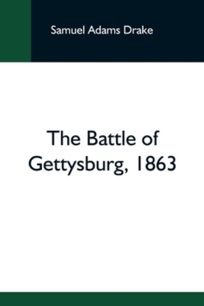 Cover for Samuel Adams Drake · The Battle Of Gettysburg, 1863 (Taschenbuch) (2021)