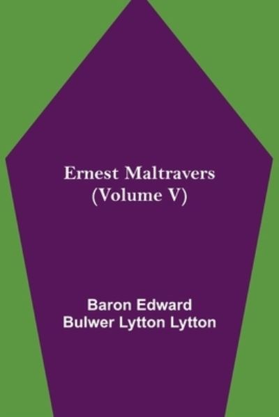 Cover for Baron Edward Bulwer Lytton Lytton · Ernest Maltravers (Volume V) (Taschenbuch) (2021)