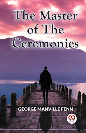 Cover for Manville Fenn George · The Master of the Ceremonies (Edition2023) (Paperback Book) (2023)