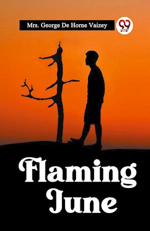 Flaming June (Edition2023) - Mrs George de Horne Vaizey - Books - Double 9 Books LLP - 9789361422171 - January 12, 2023
