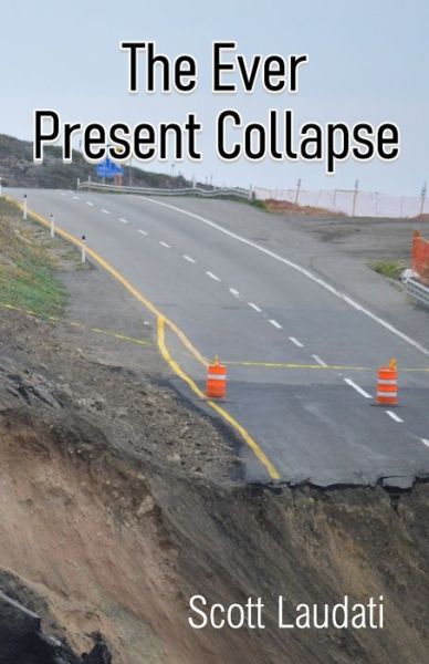 Cover for Scott Laudati · The Ever Present Collapse (Paperback Book) (2020)