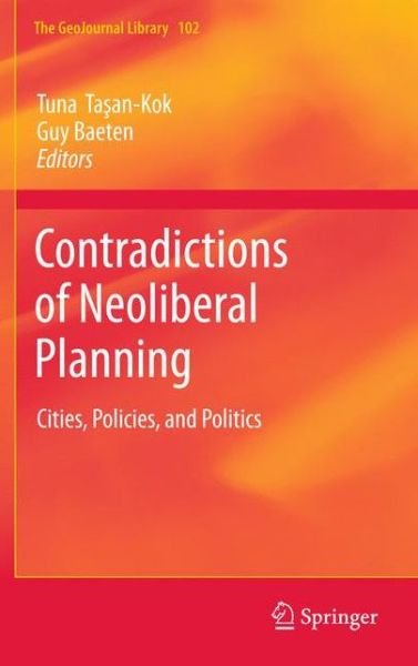 Cover for Tuna Ta An-kok · Contradictions of Neoliberal Planning: Cities, Policies, and Politics - GeoJournal Library (Paperback Bog) [2012 edition] (2013)
