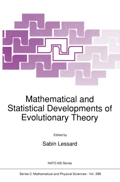 S Lessard · Mathematical and Statistical Developments of Evolutionary Theory - NATO Science Series C (Paperback Book) [Softcover reprint of the original 1st ed. 1990 edition] (2011)