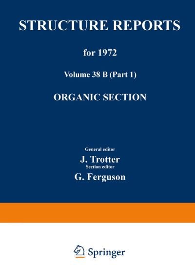 J Trotter · Structure Reports for 1972: Organic Section - Structure Reports B (Paperback Book) [Softcover reprint of the original 1st ed. 1975 edition] (2013)
