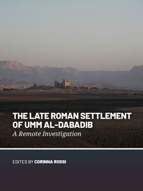 Cover for The Late Roman Settlement of Umm al-Dabadib: A Remote Investigation (Paperback Book) (2025)