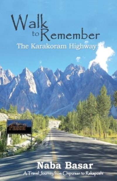 Cover for Naba Basar · Walk to Remember The Karakoram Highway (Paperback Bog) (2020)