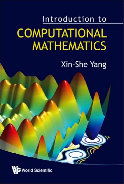 Cover for Yang, Xin-she (Middlesex Univ, Uk) · Introduction To Computational Mathematics (Hardcover Book) (2008)