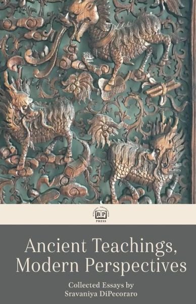 Cover for Sravaniya Dipecoraro · Ancient Teachings, Modern Perspectives (Pocketbok) (2018)