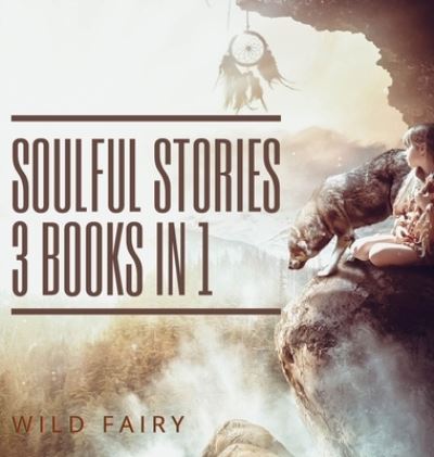 Cover for Wild Fairy · Soulful Stories (Hardcover Book) (2021)