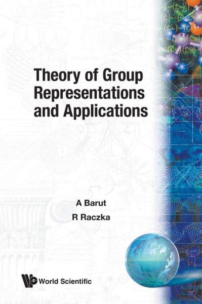 Cover for Raczka, Ryszard (Soltan Inst For Nuclear Studies, Warsaw, Poland) · Theory Of Group Representations And Applications (Paperback Book) [2 Revised edition] (1986)