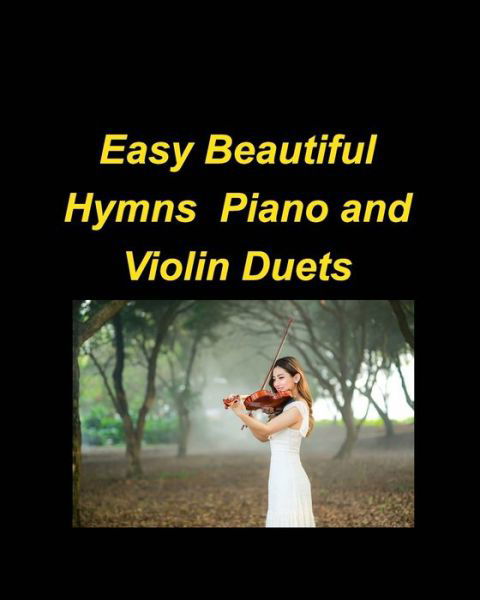 Taylor Mary Taylor · Easy Beautiful Hymns Piano Violin Duets (Paperback Book) (2024)