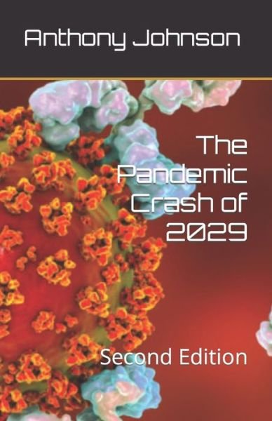 Cover for Anthony Johnson · The Pandemic Crash of 2029: Second Edition - Post-Pandemic Debt Economics (Paperback Book) (2022)