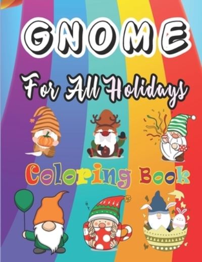 Cover for Molly's Books · Gnome for All Holidays Coloring Book For Kids: Cute Gnome Coloring And Activity Book, Made For All Celebrations St. Patrick's Day, Valentine's Day, Easter, Christmas, Halloween, Thanksgiving and more, Great Gift For Kids (Paperback Book) (2022)