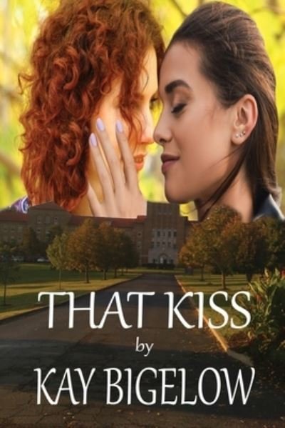 Cover for Kay Bigelow · That Kiss (Paperback Book) (2021)
