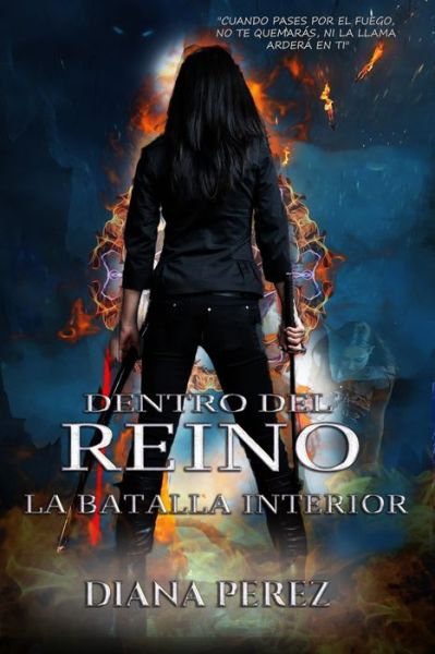 Dentro Del Reino: La Batalla Interior - Diana Perez - Książki - Independently Published - 9798547026171 - 9 listopada 2021