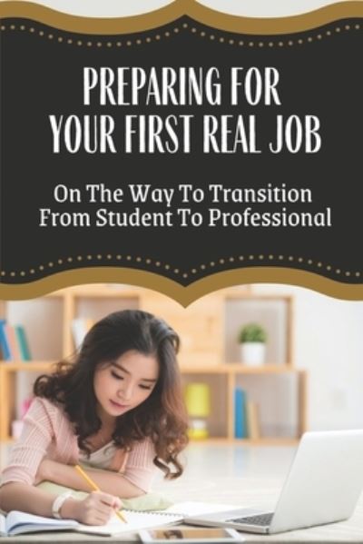 Cover for Raymond Artley · Preparing For Your First Real Job (Paperback Book) (2021)