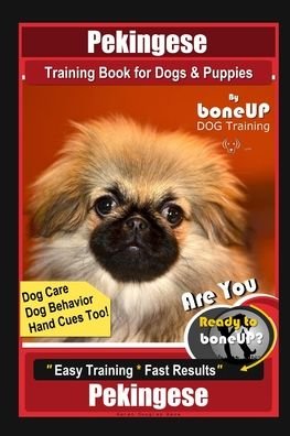 Cover for Karen Douglas Kane · Pekingese Training Book for Dogs &amp; Puppies By BoneUP DOG Training, Dog Care, Dog Behavior, Hand Cues Too! Are You Ready to Bone Up? Easy Training * Fast Results Pekingese (Pocketbok) (2020)