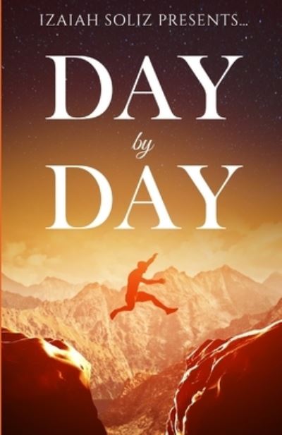 Cover for Izaiah Soliz · Day by Day (Book) (2020)