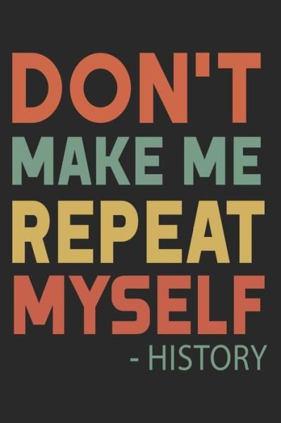 Cover for Madlin Gasi · Don't Make Me Repeat Myself History (Pocketbok) (2020)