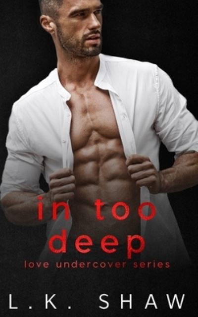 Cover for Lk Shaw · In Too Deep (Taschenbuch) (2020)