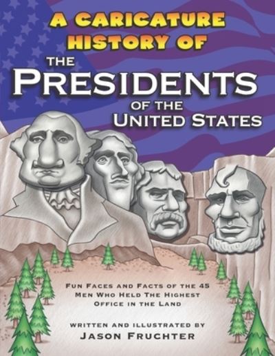 Cover for Jason Fruchter · A Caricature History of the Presidents of the United States (Paperback Book) (2020)